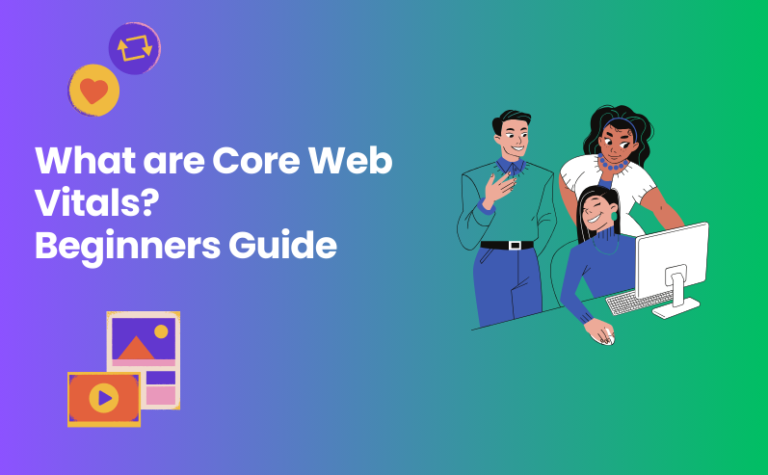What Are Core Web Vitals? The Essential Guide for Boosting SEO & User Experience